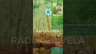 Os Mensageiros cap4 - RÁDIO NOVELA ESPÍRITA