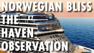 Norwegian Bliss Preview ~ Behind-the-Scenes: Haven and Observation Lounges ~ Norwegian Cruise Line