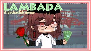 Lambada || GachaClub meme || Tweening