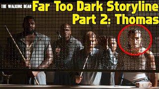 The Walking Dead - Far Too Dark Story Line Part 2: Thomas