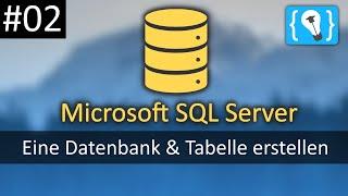 Eine Datenbank und Tabelle erstellen - Microsoft SQL Server Tutorial Deutsch #2