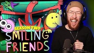 Watching SEASON 2 of *SMILING FRIENDS* | FULL SEASON REACTION *First Time Watching*