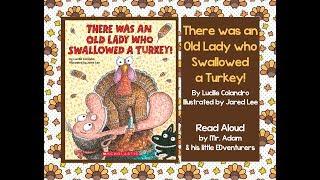 KIDS BOOK READ ALOUD: THERE WAS AN OLD LADY WHO SWALLOWED A TURKEY - WITH LINK TO TEACHER RESOURCES