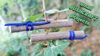 NEEDED - CREATED - RECORDED Small Bushcraft Projects