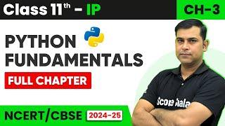 Class 11 (IP) Ch 3 Python Fundamentals - Complete Overview in One Video | Python Tutorials