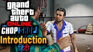 GTA 5 ONLINE : CHOP SHOP  - INTRODUCTION ( HINDI )