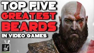 Top Five Greatest Beards in Video Games [300K Subscriber Special]