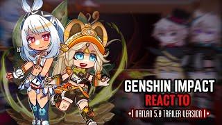 ‍ Genshin Impact React to 5.0 Teaser Trailer || Gacha Club || Natlan
