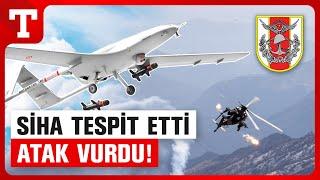 SİHA Buldu ATAK Vurdu! Mehmetçik Hainlerin Nefesini Kesti - Türkiye Gazetesi