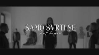 LARA - Samo svrti se (Official Video) ft. Kasapski