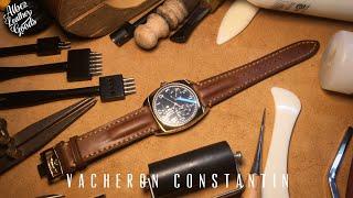 Our making Handmade Leather watch strap | VACHERON CONSTANTIN | SWISS MADE