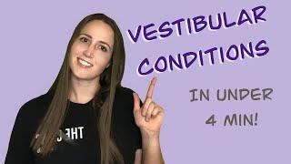 Vestibular Conditions (NOT BPPV)