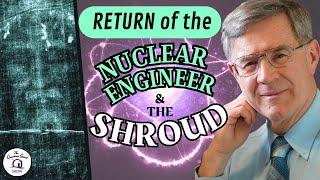 RETURN of the Nuclear Engineer & The Shroud of Turin | feat. Robert Rucker