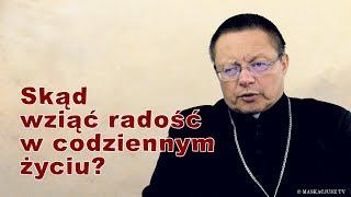 Skąd wziąć radość w codziennym życiu? | abp Grzegorz Ryś