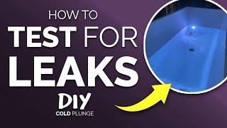 How I test my DIY Cold Plunge for Leaks | Leak Test Best Practices | DIY Tips and Tricks