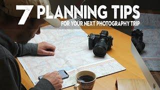 7 TIPS for PLANNING the PERFECT photography TRIP