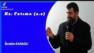 İbrahim Kanadlı Hz .Fatima (s.a)