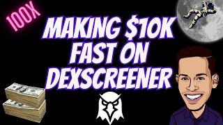 Making your first $100k on DEXSCREENER.COM