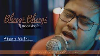 Bheegi Bheegi Ratoon Mein - Atanu Mitra | Reprise Cover  | Adnan Sami | Sri Jagannath Audio Studio