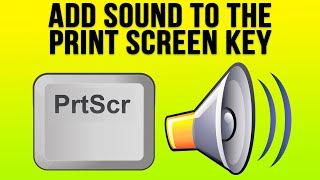 Add a Notification Sound to the Print Screen Key