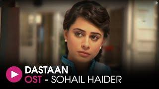 Dastaan | OST by Sohail Haider | HUM Music
