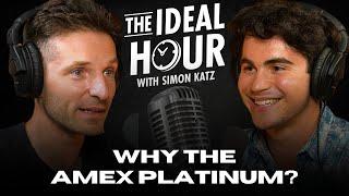 Why the American Express Platinum Card? | The Ideal Hour Podcast With Simon Katz | #EP03