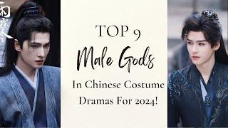 Top 9 Male Gods In Chinese Costume Dramas For 2024! Xiao Zhan Plays a Powerful Minister