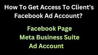 How To Get Access To Client's Facebook Ad Account