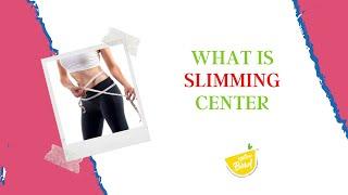 What is Slimming Center | Body Shaping | Dietitian | Yellow Bowl