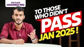 To Those Who Didn't Pass Jan 2025! | Xylem CA Classes