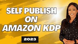 HOW TO SELF PUBLISH AN EBOOK ON AMAZON KDP. Step by step tutorial to upload your ebook on KDP