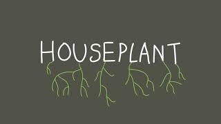 "HOUSEPLANT" - A Film by AJ Lawrence