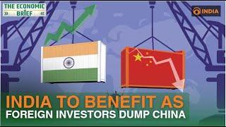 How India can benefit as foreign investors exit China | India vs China | China Plus One Strategy