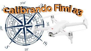 CALIBRAR O DRONE E O COMPASS - FIMI A3