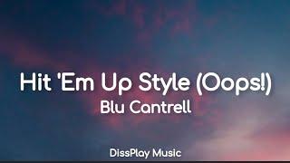 Blu Cantrell - Hit 'Em Up Style (oops) lyrics