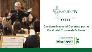 Concierto inaugural Congreso Internacional Hermandades Macarena por  la Banda del Carmen de Salteras