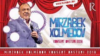 Mirzabek Xolmedov konsert dasturi 2018
