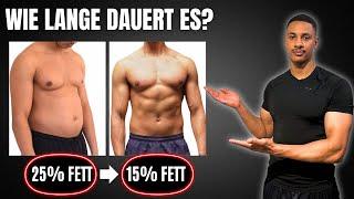 Wie lange dauert es Körperfett zu verlieren? (von 25% auf 15% KFA)