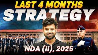 How To Crack NDA Exam in Last 4 Months? | NDA Preparation | NDA 2 2025 | NDA 4 Months Strategy