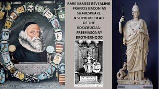 Rare Images of Francis Bacon-Shakespeare the Supreme Head of the Rosicrucian-Freemasonry Brotherhood