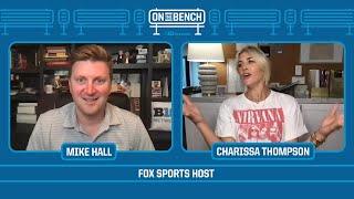 Catching Up with Fox Sports' Charissa Thompson | On the Bench with Mike Hall