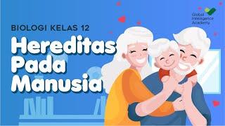 BIOLOGI Kelas 12 - Hereditas pada Manusia | GIA Academy