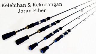 Kelebihan dan kekurangan joran fiber