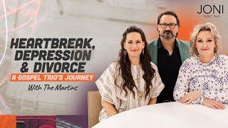 Heartbreak, Depression & Divorce, A Gospel Trio’s Journey: Finding Healing After Pain | The Martins