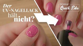 Der UV-Nagellack hält nicht? - Semilac