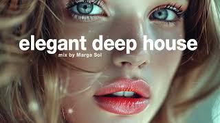 Elegant Deep House Vibes ~ Smooth Afternoon Mix by Marga Sol