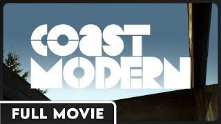 Coast Modern | The Pioneers of West Coast Modernist Architecture | Design | FULL DOCUMENTARY