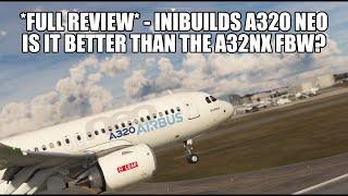 NEW IniBuilds A320 Neo - Better Than the A32NX FlyByWire? | Full Review
