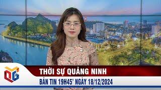 Bản tin thời sự 19h45' ngày 18/12/2024