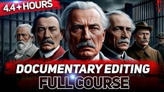 Top YouTuber's Best Documentary Editing Techniques | Full Course 4.49 Hours